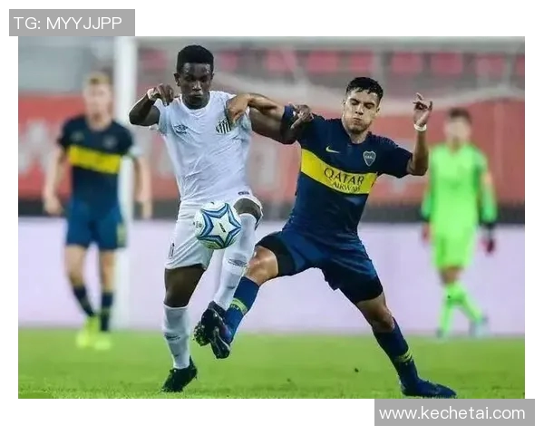 桑托斯与博卡青年激战在即谁能在这场南美对决中笑到最后