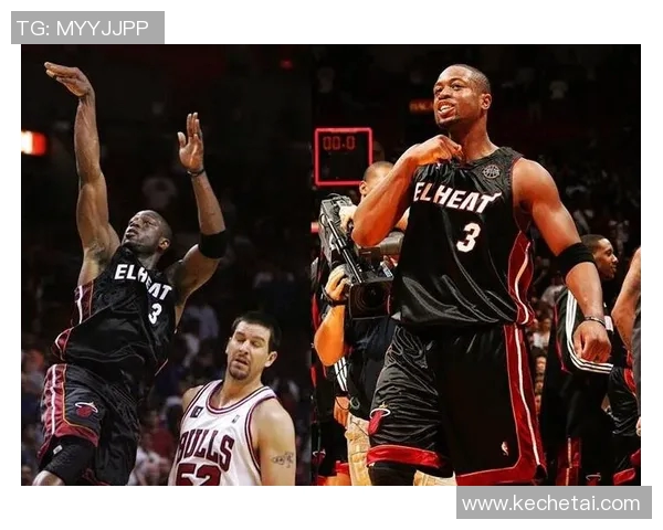 韦德绝杀助热火逆转公牛精彩瞬间回顾与赛后分析